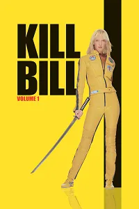 Kill Bill: Vol. 1 – Bill’i Öldür: Bölüm 1 2003 Poster