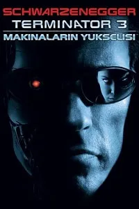 Terminatör 3: Makinelerin Yükselişi – Terminator 3: Rise of the Machines Poster