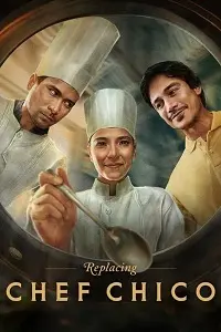 Replacing Chef Chico Poster