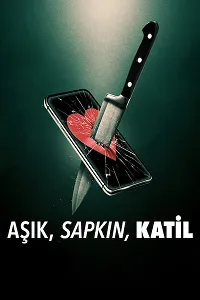 Aşık, Sapkın, Katil – Lover, Stalker, Killer 2024 Poster