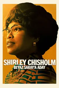Shirley Chisholm: Beyaz Saray’a Aday 2024 Poster