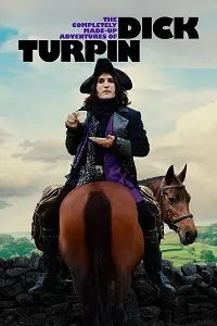 The Completely Made-Up Adventures of Dick Turpin 2024 Poster